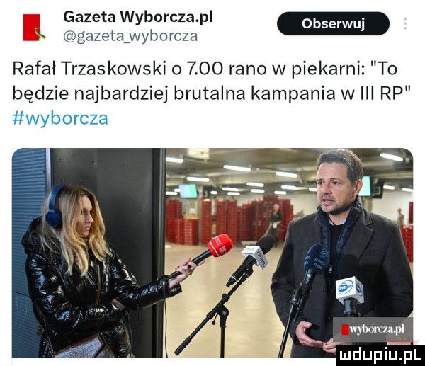 gazeta wyborcza pl gazetafwyborcza rafał trzaskowski o      rano w piekarni to będzie najbardziej brutalna kampania w iii rp wyborcza j qelwwmm mdupięl