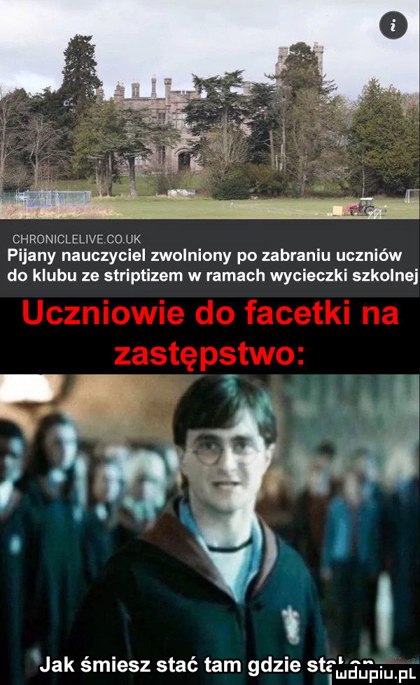 chroniclelnecquk pijany nauczyciel zwolniony po zabraniu uczniów do klubu ze striptizem w ramach wycieczki szkolnej an my jak śmiesz stać tam gdzie stfﬁla fpium