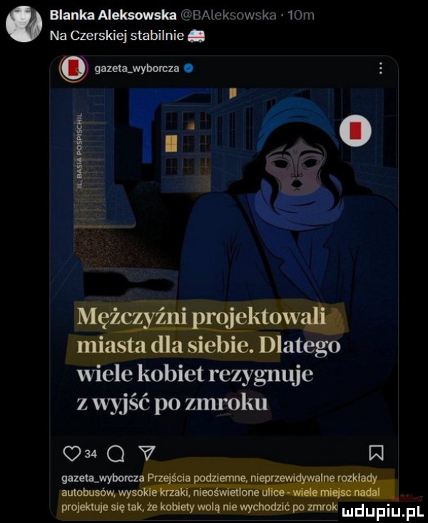 o blanka aleksnwska bch-owska   m na czerskiej stabilnie. a u nśńmblsóu mężgzwmrąbkmww miasta dla siebie. dlatego wiele kobiet rezygnuje z wyjść po zmroku o    o v z gazetąwybomza cl emce. nl ananasów wy. mee one mmjauglukmkohlaymlqmwymémzmmh