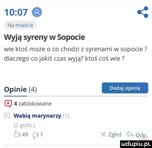 na mleśae wyją syreny w sopocie wie ktoś może o co chodzi z syrenami w sopocie dlaczego cojakiś czas wyją ktoś coś wie opiniew   zablokowane wabią marynarzy h   godz