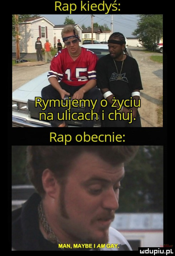 rap kiedyś rymuj meo życiu qa ulicach chuj. rap obecnie z lun. mag a mduplu pl