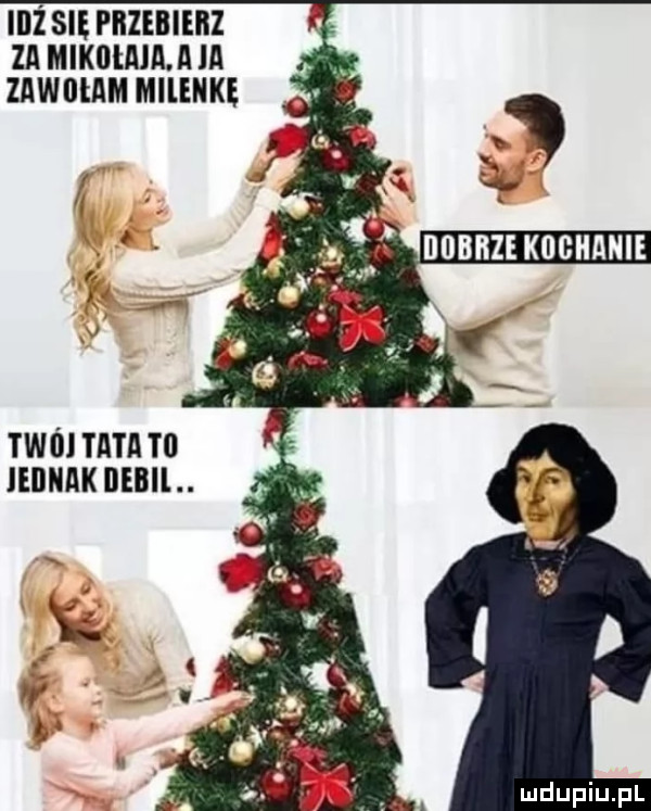 ileż sie pbzebiebz za mikołajka ia zawitam milenkę v  . gg. nuanzmcnnmi twój tata tal jednak debil