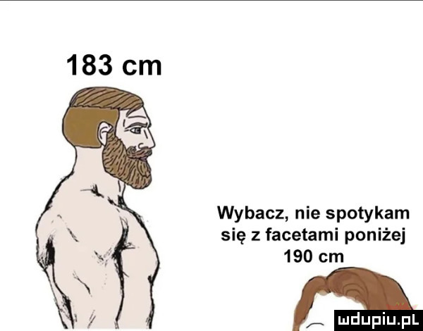 cm wybacz nie spotykam się z facetami poniżej     cm