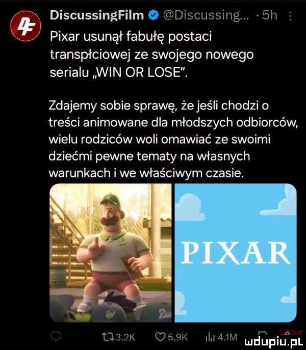 discussingfiim o dascussmg.  h pijar usunął fabułę postaci transpłciowej ze swojego nowego serialu win or lole. zdajemy sobie sprawę. że jeśli chodzi o treści animowane dla młodszych odbiorców wielu rodziców woli omawiać ze swoimi dziećmi pewne tematy na własnych warunkach i we właściwym czasie nazw    wm udtinułpl