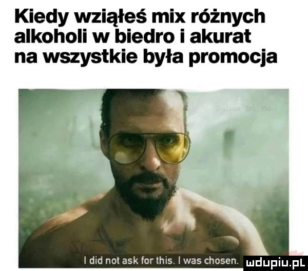 kiedy wziąłeś mix różnych alkoholi w biedro i akurat na wszystkie byla promocja idld nu afk for tais. l was chojen