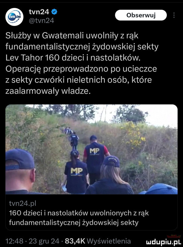 vn służby w gwatemali uwolnily  qu fundamentalistycznej żydowskiej sekty lev tabor     dzieci i nastolatków. operację przeprowadzono po ucieczce z sekty czwórki nieletnich osób które zaalarmowały wladze. tvn   p     dzieci i nastolatków uwolnionych z rąk fundamentalistycznej żydowskiej sekty          gru        k wyświetlenia