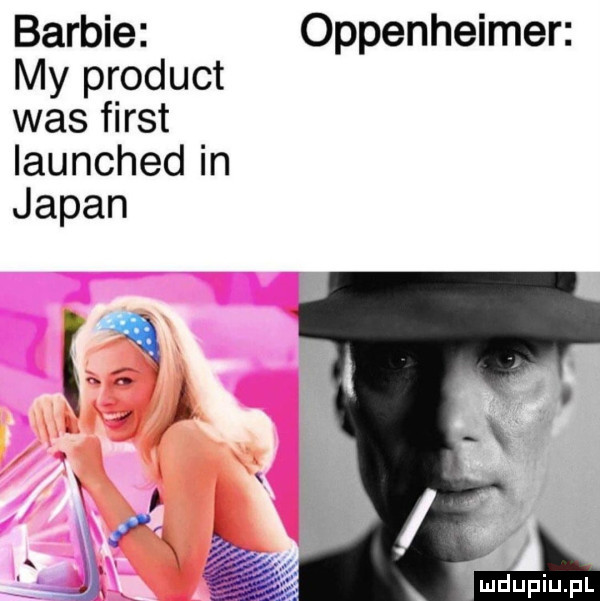 barbie oppenheimer my produkt was fiest iaunchedin japan