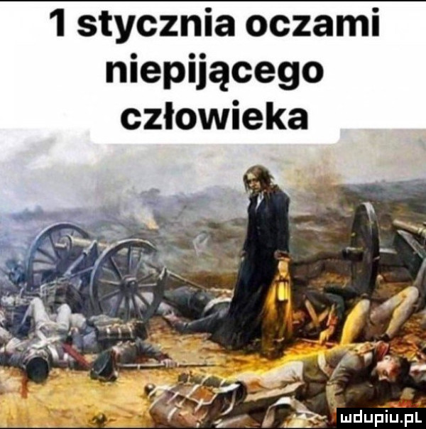 stycznia oczami niepijącego człowieka ś mdupiupl