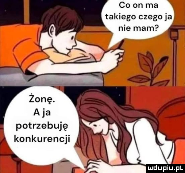 co on ma takiego czego ja nie mam if