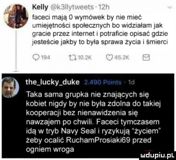 kelly facecr mala d wymówek by me mieć umlejęlnoścr społecznych bo wrdzualam jak gracce przez internet potraﬁcne oplsac gdme jestesae yakby lo byla sprawa zycha l śmrercr tee luckyiduke taka sama grupka nie znających sue kotlet nigdy by nie byla zdolna do takiej kooperaql bez nienawidzenia się nawzajem po chwrlr faceci tymczasem dą w tryb nivy scal ryzykują życiem zeby ocalać ruchamprosnakrgq przed ogniem wroga