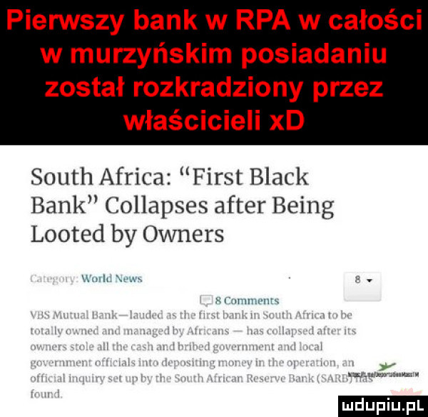 pierwszy bank w rpa w całości w murzyńskim posiadaniu został rozkradziony przez właścicieli xd south africa fiest black bank collapses after being looted by owners wan vm. m mbir mm ludu iu. l