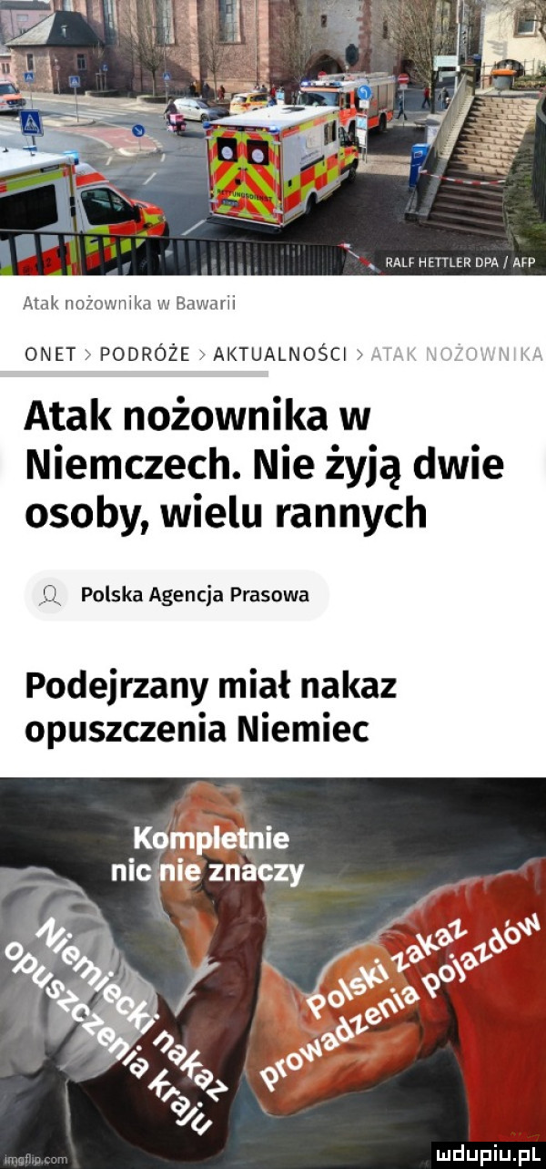 ralf hettler dpa aw atak lmfnwmka w bakalii onet podróże aktualności atak nożownika w niemczech. nie żyją dwie osoby wielu rannych i polska agencja prasowa podejrzany miał nakaz opuszczenia niemiec kornpletnie j mime znaczy.             go. o ox   v