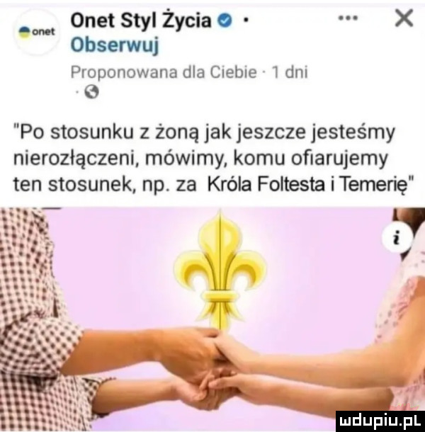 onet styl życia. x obserwuj proponowana dla cleble   dni codn po stosunku z żoną jak jeszcze jesteśmy nierozłączeni mówimy komu oﬂarujemy ten s tosunek np. za króla foltesta itemerię mdupiulpl