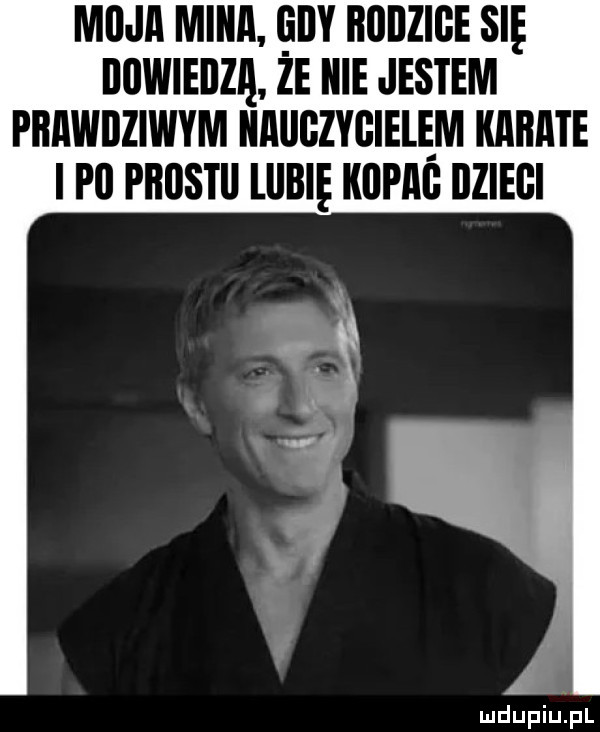 misja mina gi iloilzige sie iluwieilzą że hme jestem prawdziwym iiaiigzygielęm karate i p  prestu lllbię kupag ilziegi