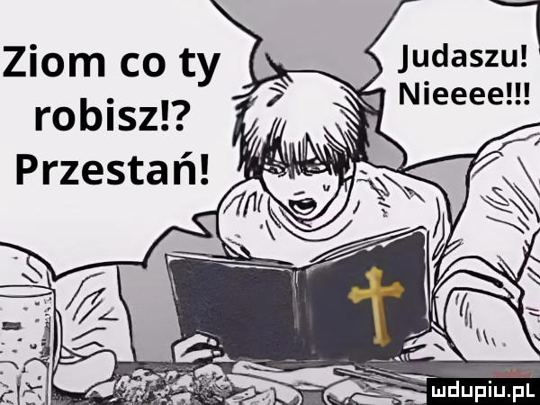 ziom co ty robisz przestań