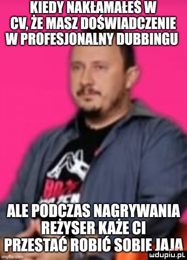 l iiedy iiiiiiłamiiłes w w ze masz ddświaddzeiiie w piidfesidiiiiiiiy dubbing ale i dddiiis iiaęiiywiiiiiii iiezvseb imaże di pdzes i ind iiddid sddie ilia mm r lud uplu p l