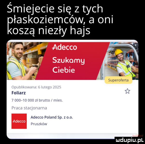 śmiejecie się z tych łaskoziemców a oni oazą niezły hajs adecco poland sp z o nv p uczków