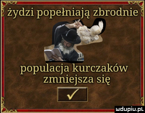 zydzi popełniają zbrodnie al populacja kurczaków zmniejsza się