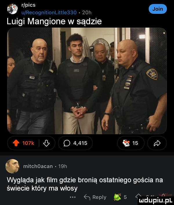 rlpics. u recognitionlittie  o   h luigi mangione w sądzie f    k q       e    mitchoacan   h wygląda jak ﬁlm gdzie bronią ostatniego gościa na świecie który ma włosy   w k   main