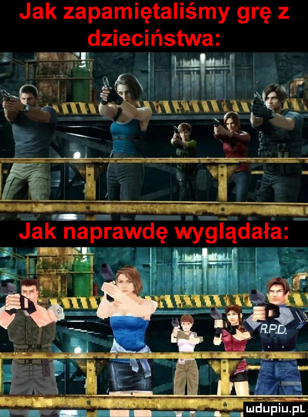 jak zapamiętaliśmy grę z dzieciństwa      i ił u j x w th. ę. i. mew j itw lhrll ę f h jasia prawdę wyglądała v daf iu f l