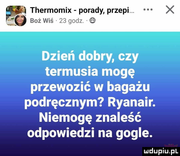 thermomix porady przeli. x boż wiś z  godz.   odpowiedzi na gogle