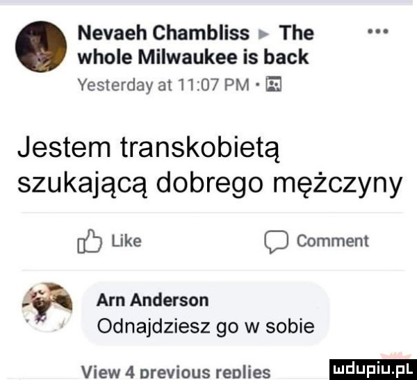 nevaeh chambliss tee wiole milwaukee is beck yesterday at      pm. jestem transkobietą szukającą dobrego mężczyny db like c comment aan anderson odnajdziesz go w sobie view   previous reolies i jf i j f