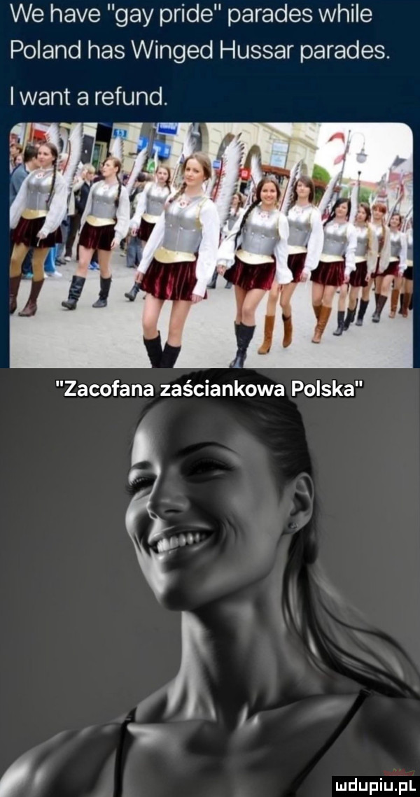 we hace gay pride parades weile poland has winged hussar parades. i want a refund. zacofana zaściankowa polska