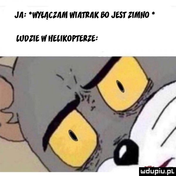 ja wyłącziim wiatr ik bo jest zimno wazie w helikopterze