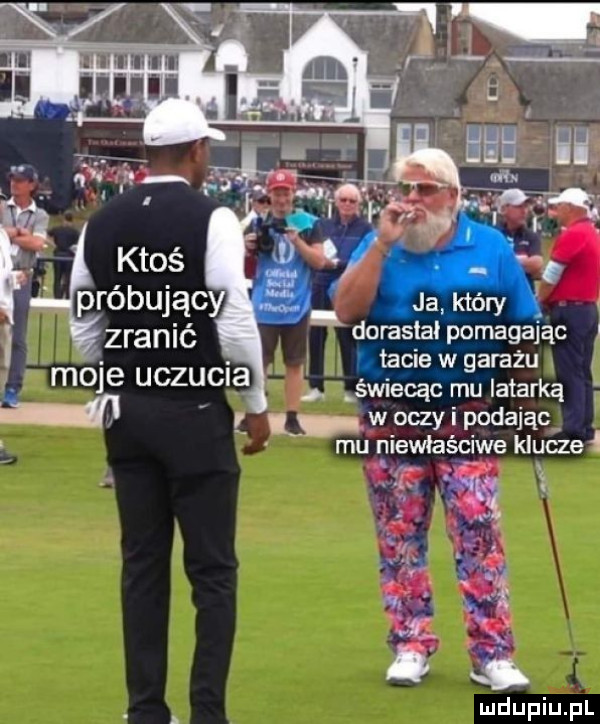 ach nb ml dcrasiai pomagając lątaciewgarażu świecąc mu latarką l w oczy i podając mu niewłaściwe klucze  tx