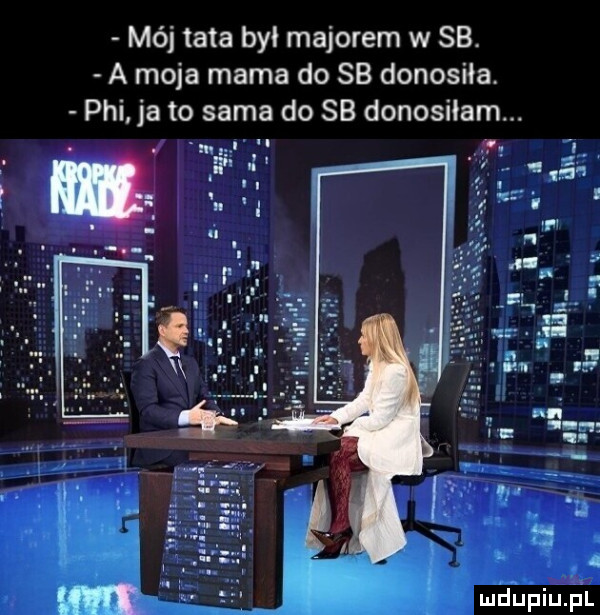 mój tata byl majorem w sb. a moja mama do sb donosiła phi ja to sama do sb donosiłam. ludupiu. pl