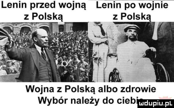 lenin przed wojną lenin po wojnie z polską z polak fx i wojna z polską albo zdrowie wybór należy do ciżb