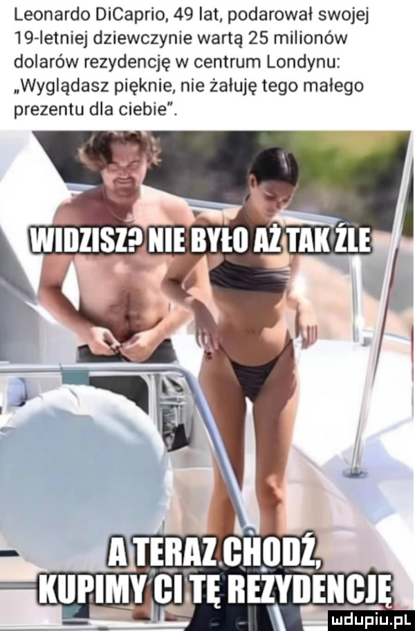 leonardo dicaprio    lat podarował swojej    ieiniej dziewczynie wartą    milionów dolarów rezydencję w centrum londynu wyglądasz pięknie nie żałuję tego małego prezentu dla ciebie kummv el nz admo mdupiupl