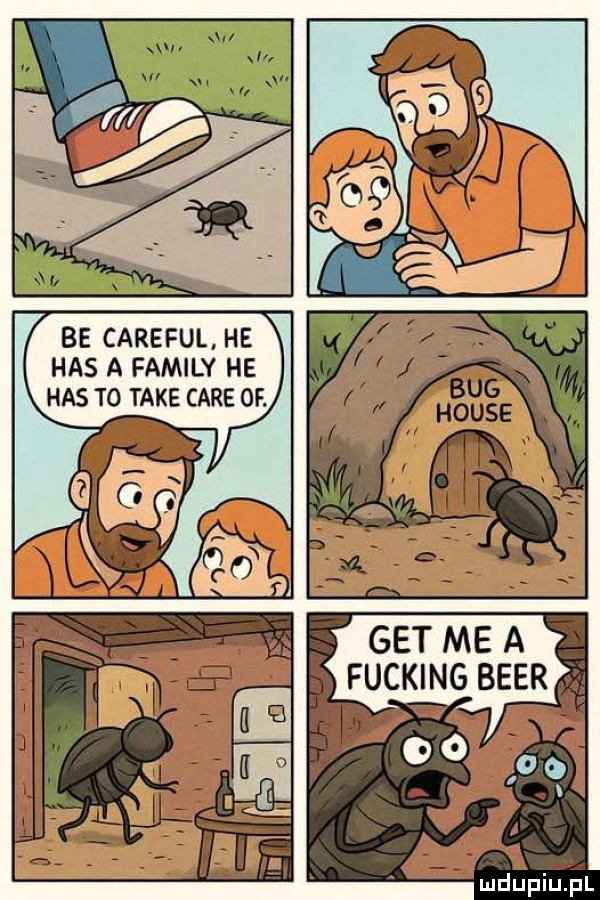 be careful. he has a family he has to take café of. get me a fac king bler. mdupińipl