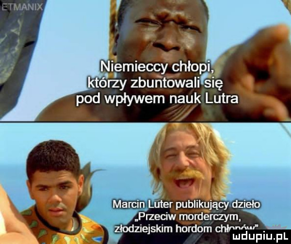 pod wpływem nauk lutra n. pneciifł morderczym. złodziejskim hordom chin m ludupiu. pl