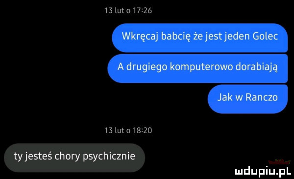 luto        leo      tyjesteé chory psychicznie