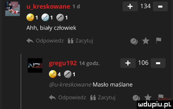a u kreskowane  d         q  ach biały człowiek  x odpowiedz ii zadym f x gregu     godz.       mkmskowjw masło maślane odpowwdz nzwm