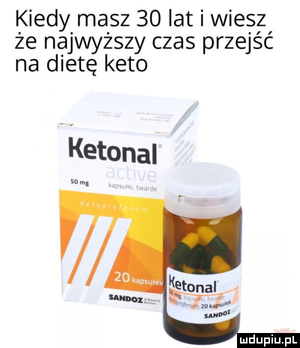 i indy masz    lat i wiesz że najwyższy czas przejść na dietę keto ketonal so m