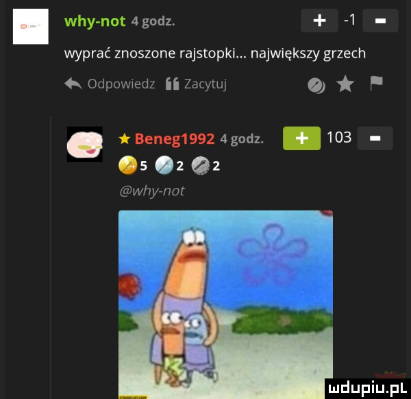 wdy notagodz   wyprać znoszone rajstopki. największy grzech odpowiedz ii zacytuj f. beneg     godz.         q  w u ram
