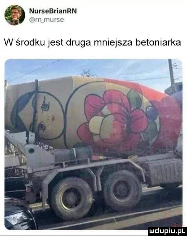 nursebrianrn rn morse w środku jest druga mniejsza betoniarka