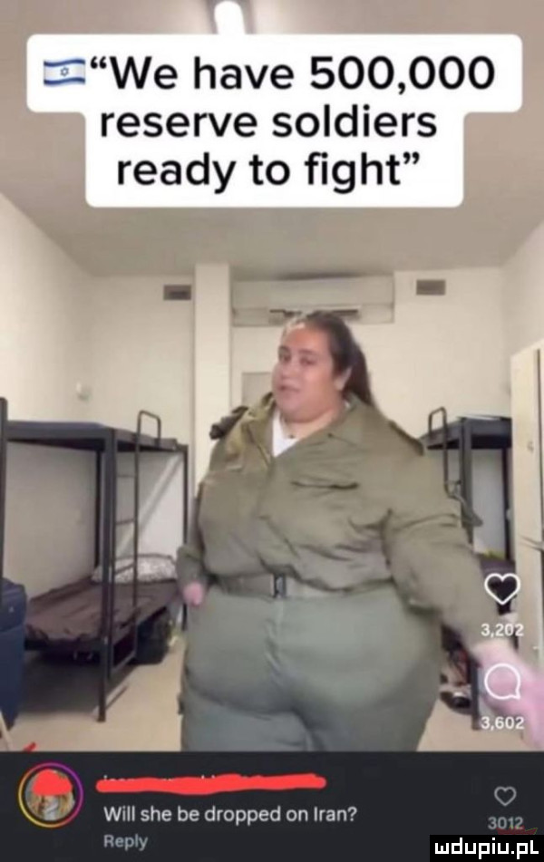 we hace         reserve soldiers ruady to ﬁght   will sie be dropped on iran ludupiujal