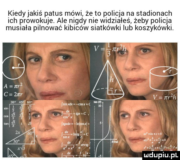 kiedyjakiś patus mówi że to policja na stadionach ich prowokuje. ale nigdy nie widziałeś żeby policja musiala pilnować kibiców siatkówki ub koszykówki
