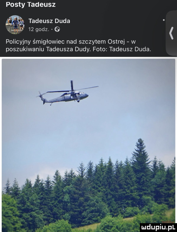 posty tadeusz tadeusz duda    godz policyjny śmigłowiec nad szczytem ostrej w poszukiwaniu tadeusza dudy. foto tadeusz duda