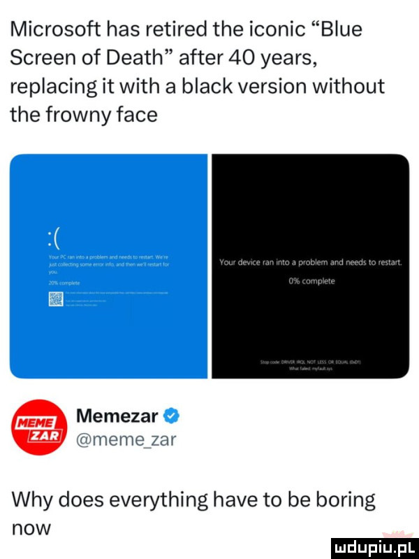 microsoft has retired tee iconic blue screen of death after    yeats replacing it with a black version without tee frowny face m memezar nieme mr wdy dres everything hace to be bering now
