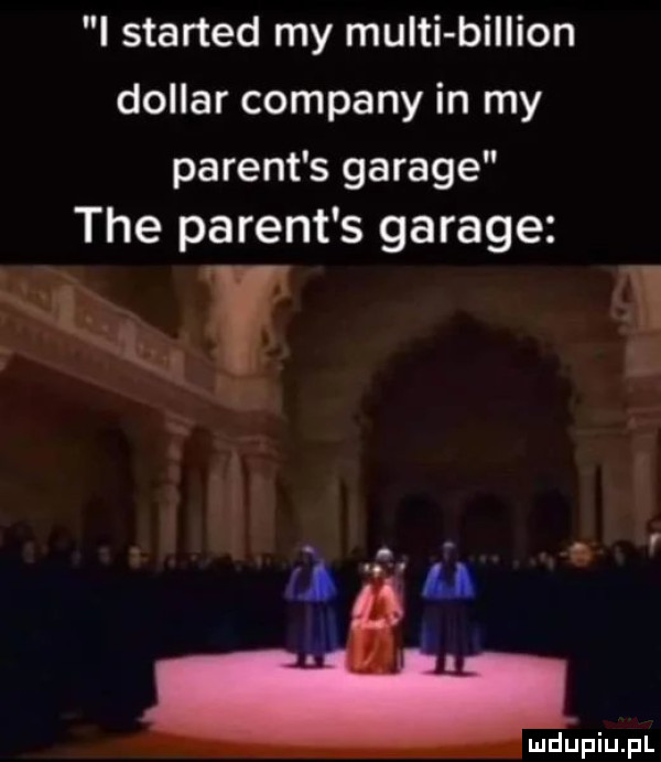 i started my mufti billion dollar company in my patent s garaże tee patent s garaże nu