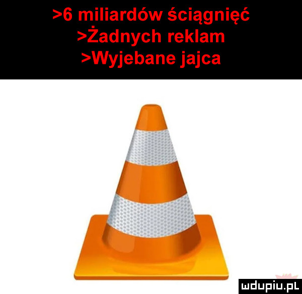 m iliardów ściągnięć zadnych reklam wyjebane jajca ludu iu. l