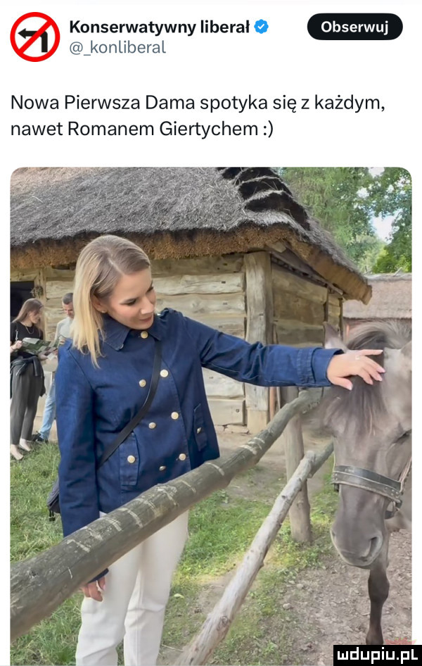 konserwatywny liberal w  konliberal nowa pierwsza dama spotyka się z każdym nawet romanem giertychem