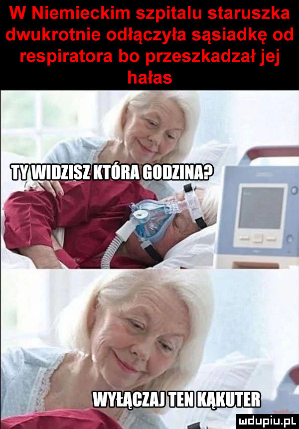 w niemieckim szpitalu staruszka dwukrotnie odłączyła sąsiadkę od respiratora bo przeszkadzał jej pr