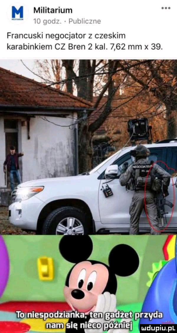 f militariom w i iwiw francuski negocjator z czeskim karabinkiem cz bren   kal.      mm x   . iomiespodziankaften gadż nam się nieco paź nie lmdupiu. fl a