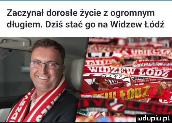 zaczynał dorosłe życie z ogromnym długiem. dziś stać go na widzew łódź