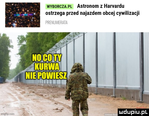 wborczapl aslmnom z harvardu ostrzega przed najazdem obcej cywilizacji hme fuwiesz han ę ludu iu. l